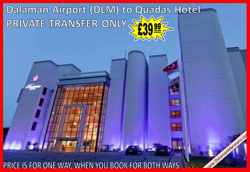 Dalaman Airport Transfers to Marmaris Quadas Hotel